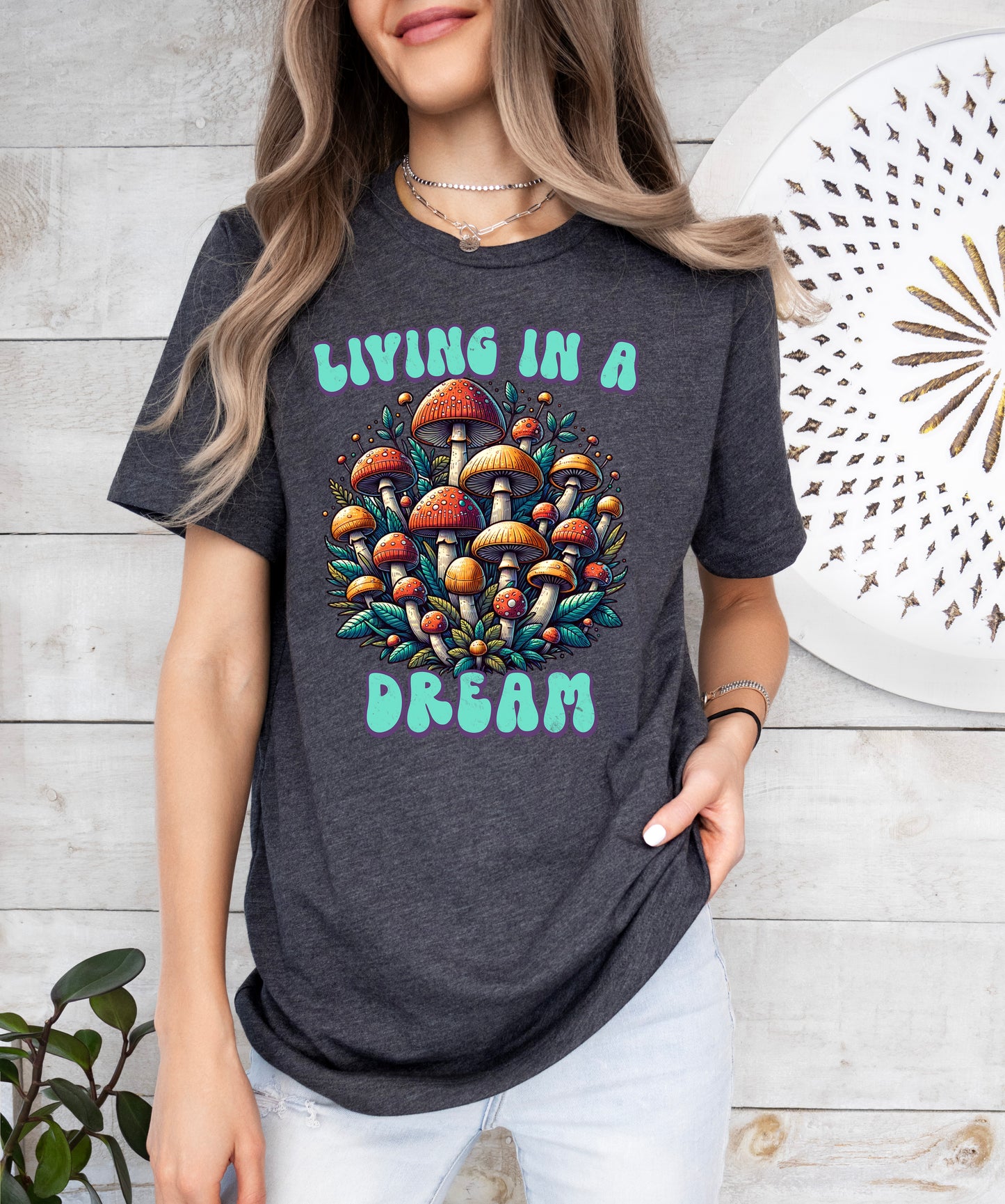 Living in a Dream Mushroom Shirt