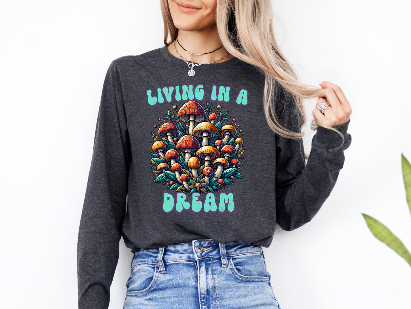 Living in a Dream Mushroom Shirt Long Sleeve