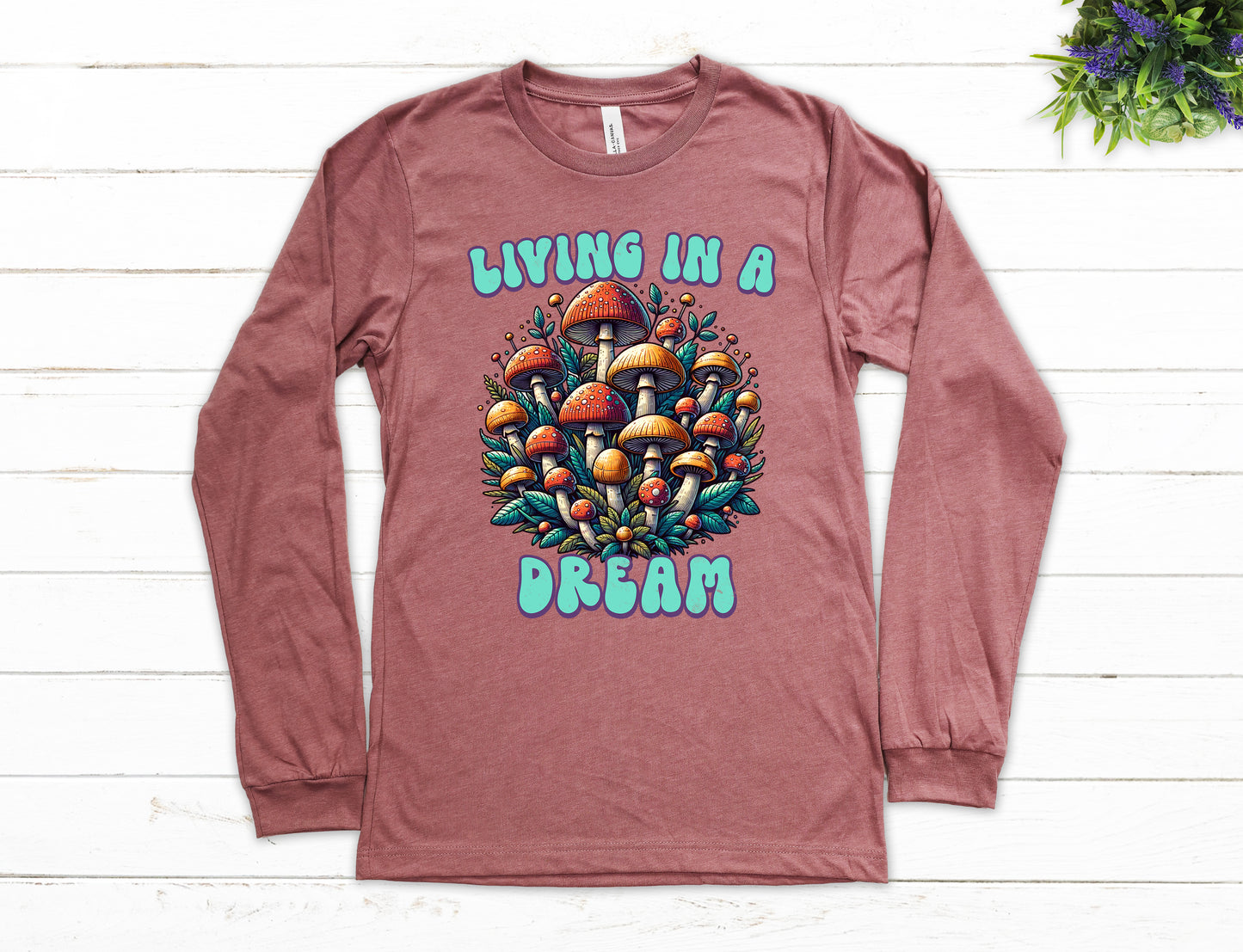 Living in a Dream Mushroom Shirt Long Sleeve
