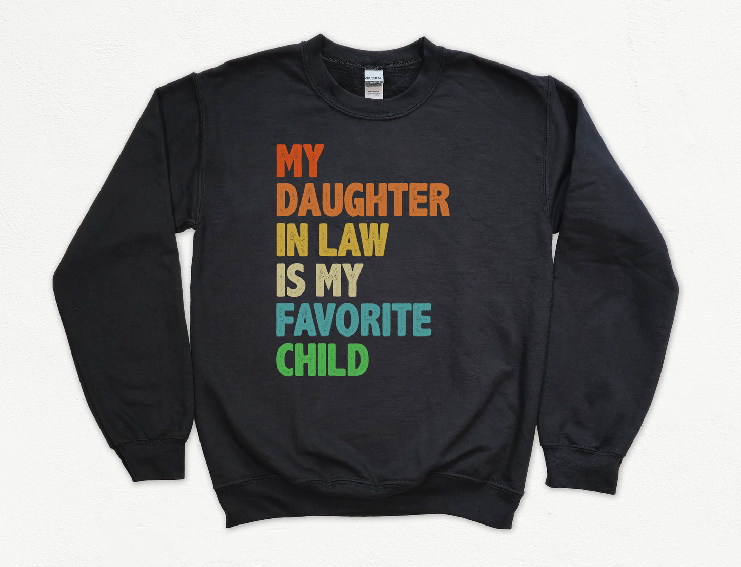My Daughter In-Law Is My Favorite Child Sweatshirt