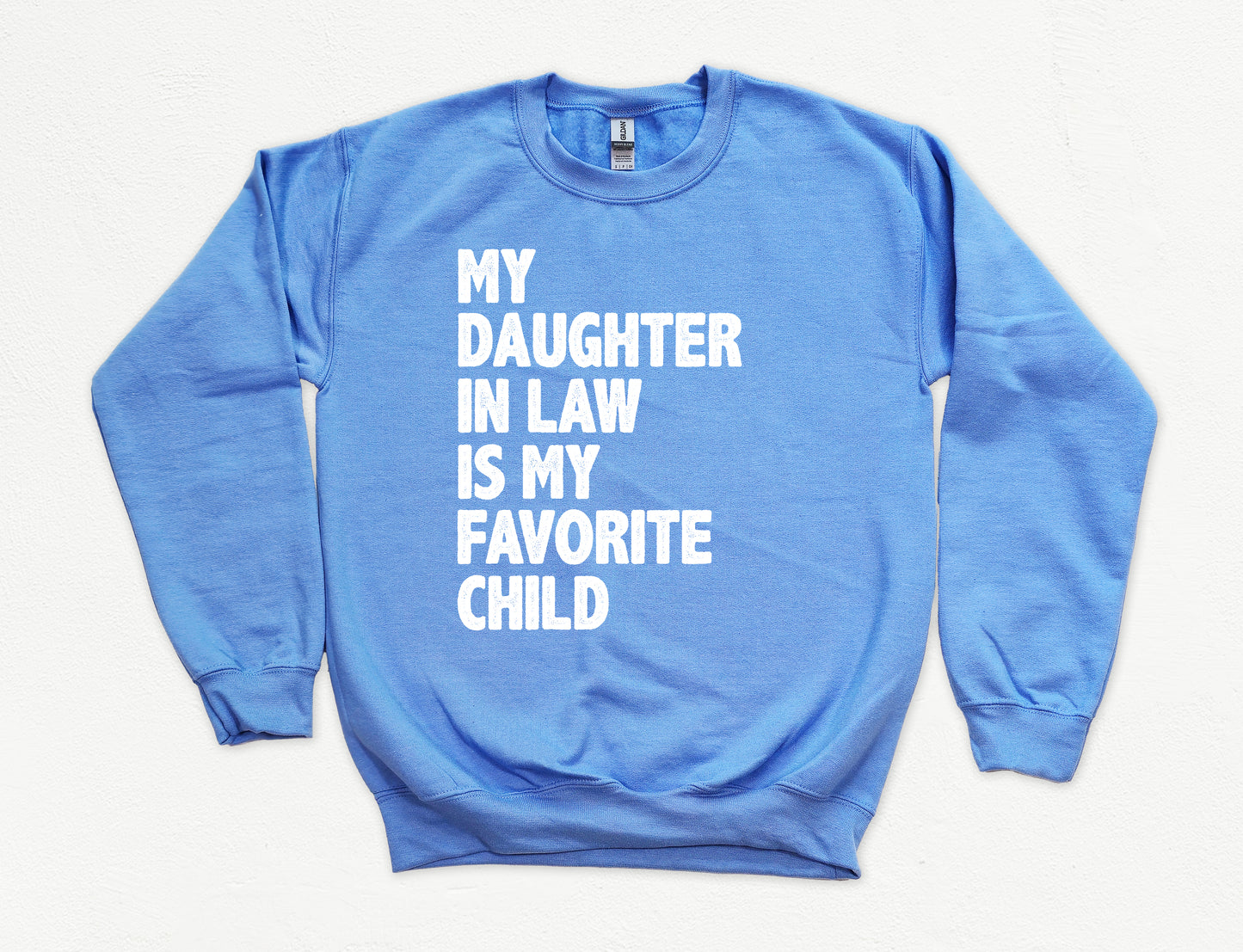 My Daughter In-Law Is My Favorite Child Sweatshirt