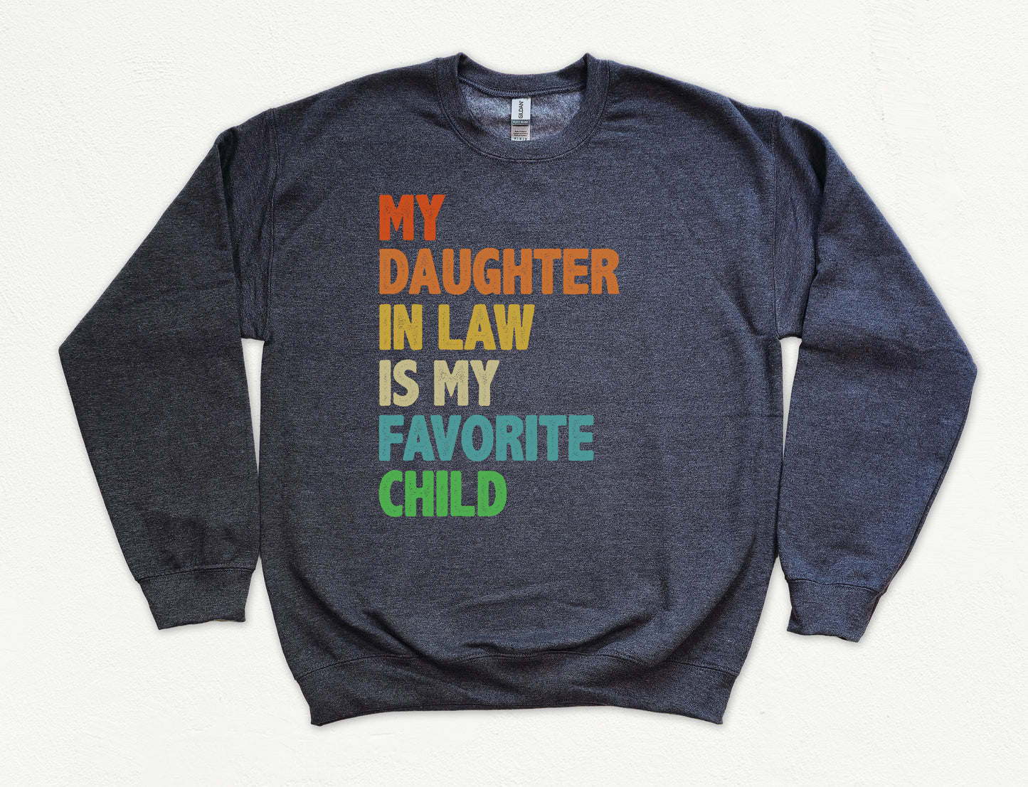 My Daughter In-Law Is My Favorite Child Sweatshirt