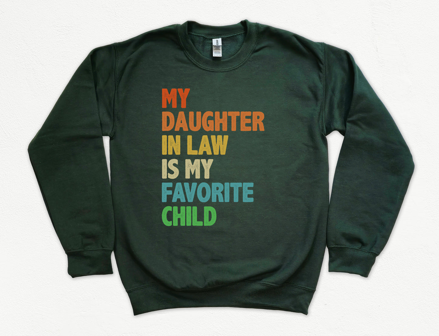 My Daughter In-Law Is My Favorite Child Sweatshirt