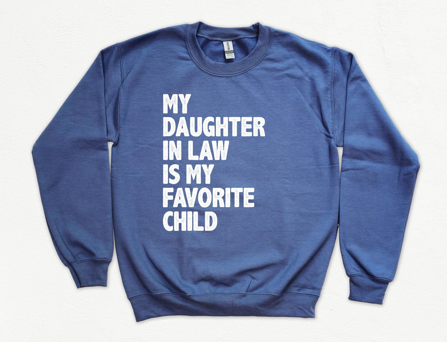 My Daughter In-Law Is My Favorite Child Sweatshirt