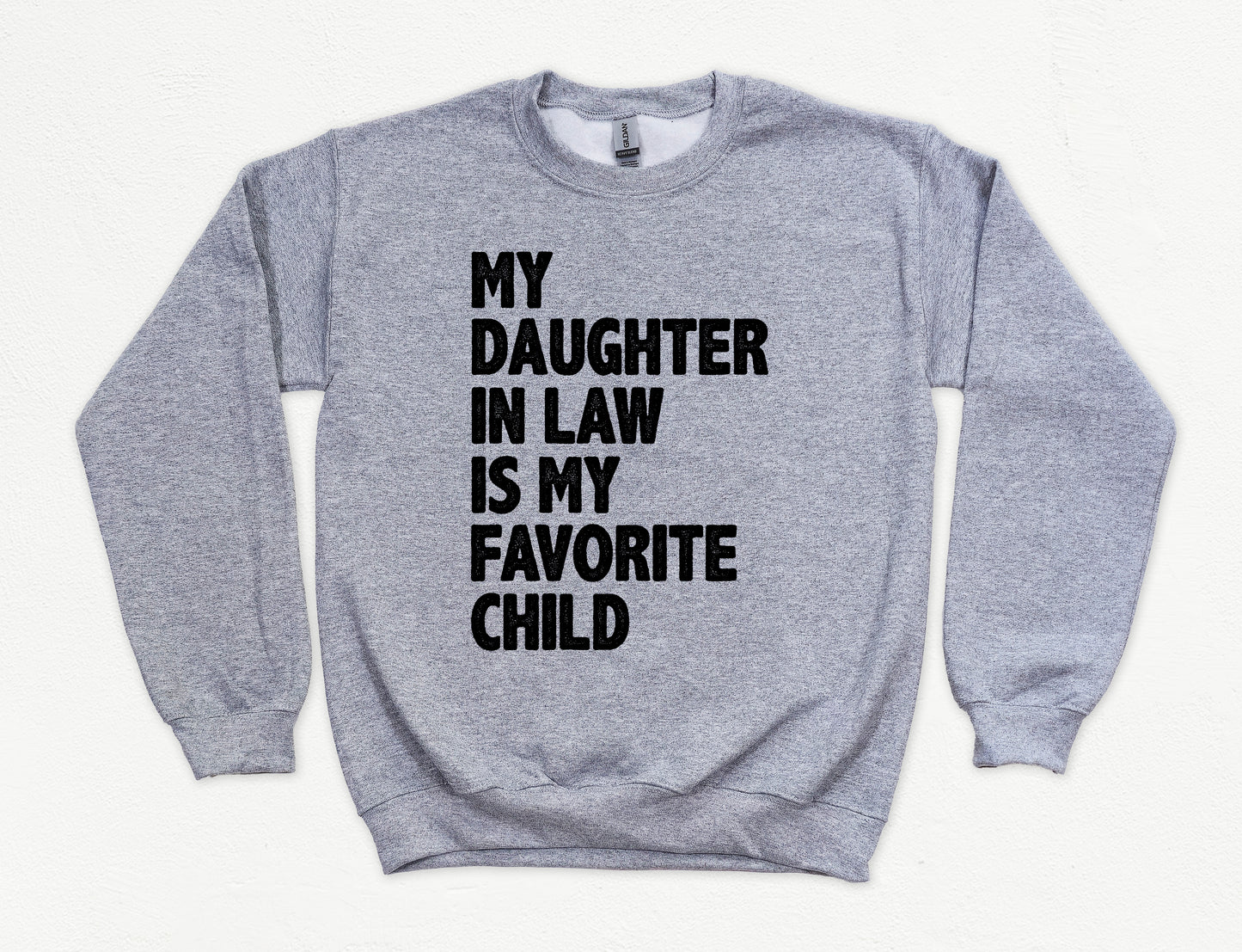 My Daughter In-Law Is My Favorite Child Sweatshirt