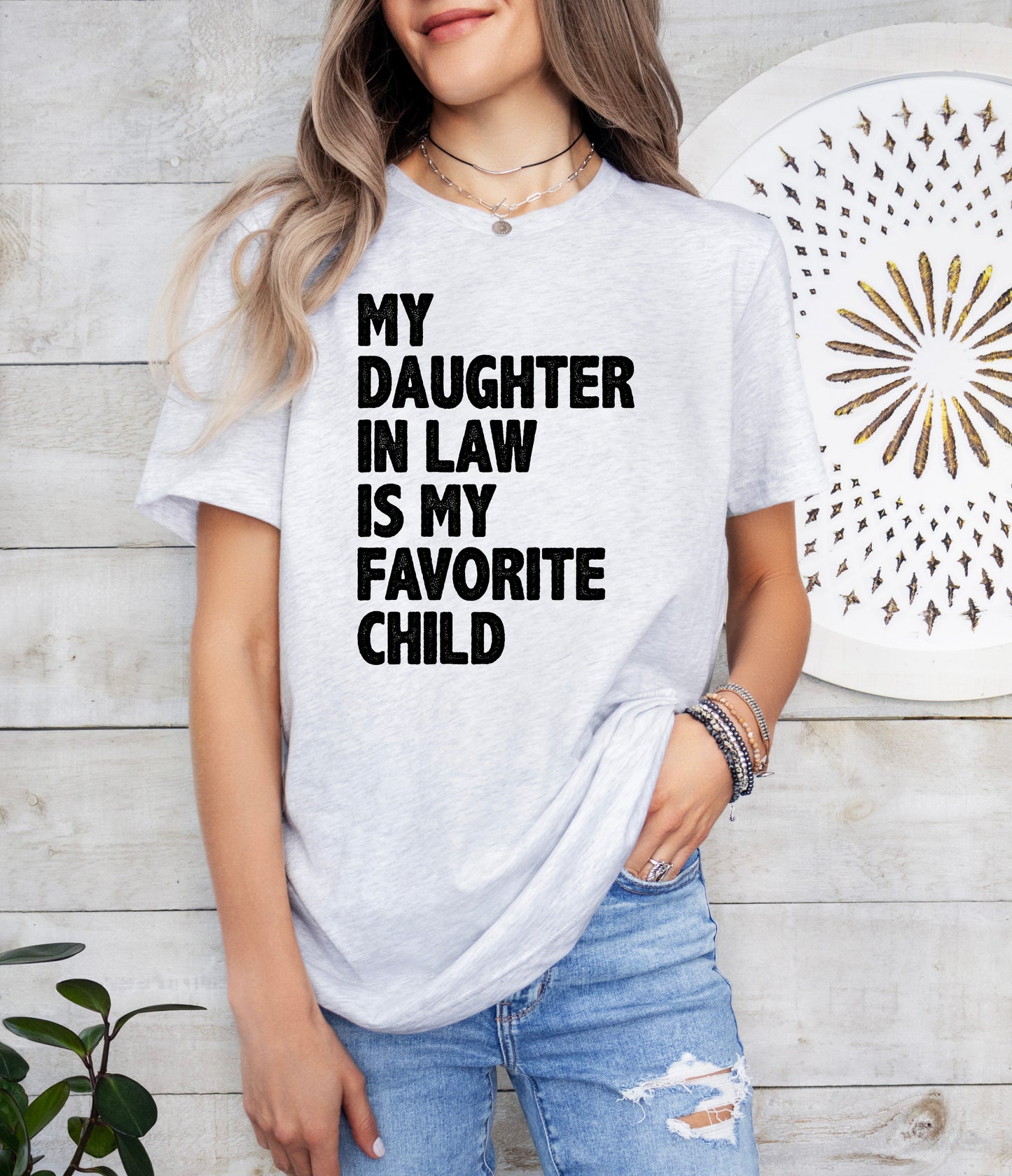 My Daughter In Law Is My Favorite Child Shirt | Light Garment