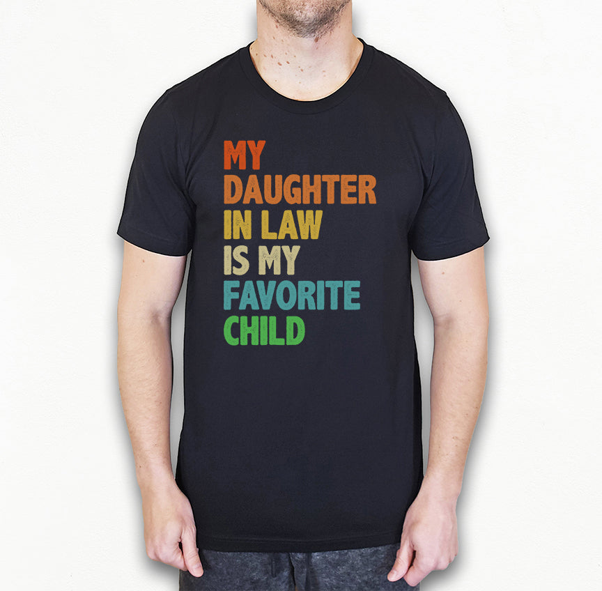 My Daughter In-Law Is My Favorite Child Shirt