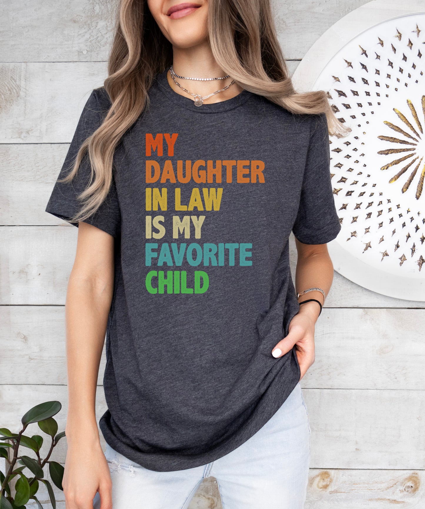 My Daughter In-Law Is My Favorite Child Shirt