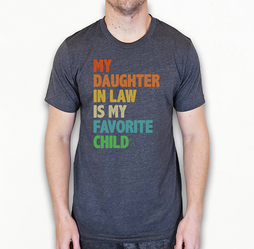 My Daughter In-Law Is My Favorite Child Shirt