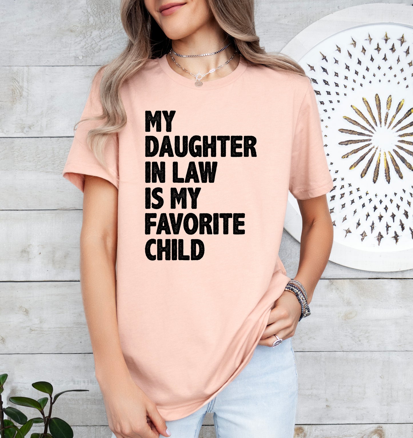 My Daughter In Law Is My Favorite Child Shirt | Light Garment