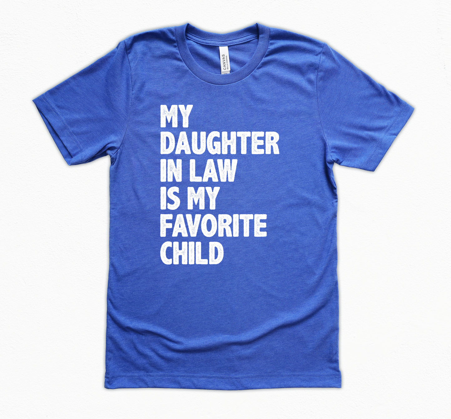 My Daughter In-Law Is My Favorite Child Shirt