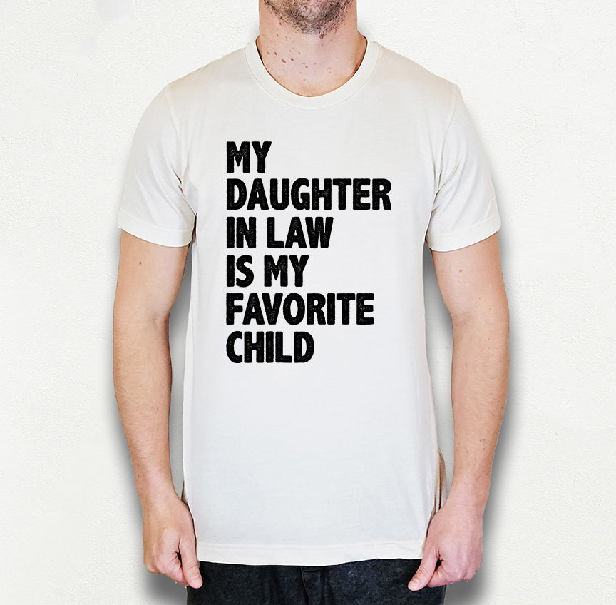 My Daughter In Law Is My Favorite Child Shirt | Light Garment