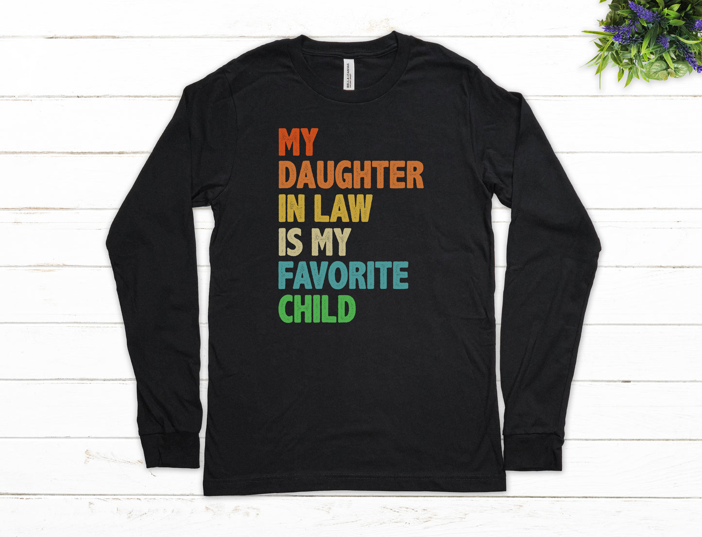 My Daughter In-Law Is My Favorite Child Shirt Long Sleeve