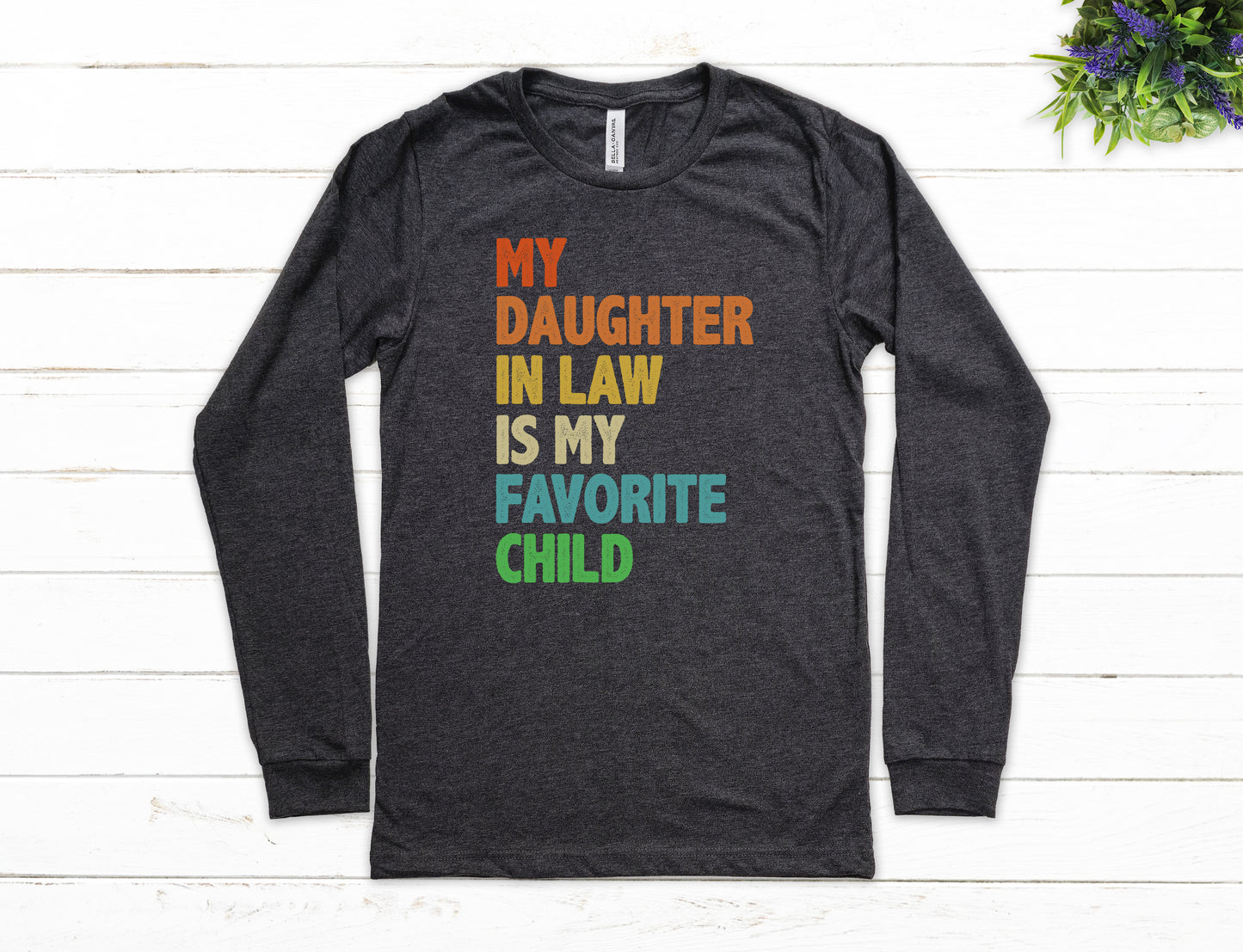 My Daughter In-Law Is My Favorite Child Shirt Long Sleeve