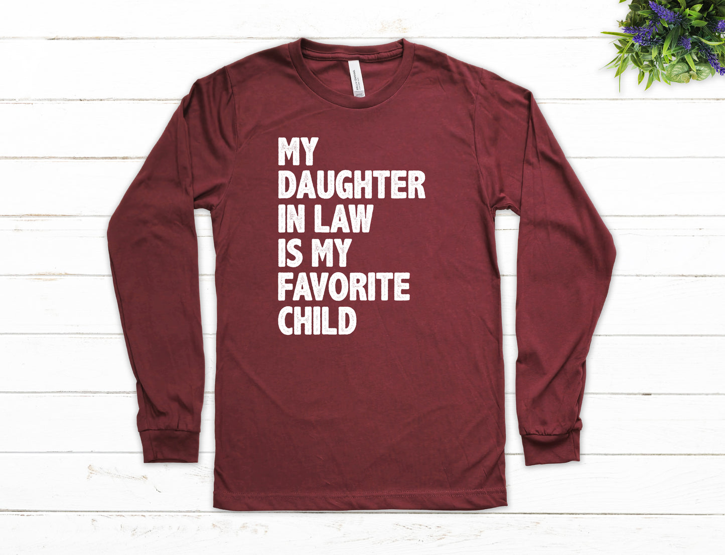 My Daughter In-Law Is My Favorite Child Shirt Long Sleeve