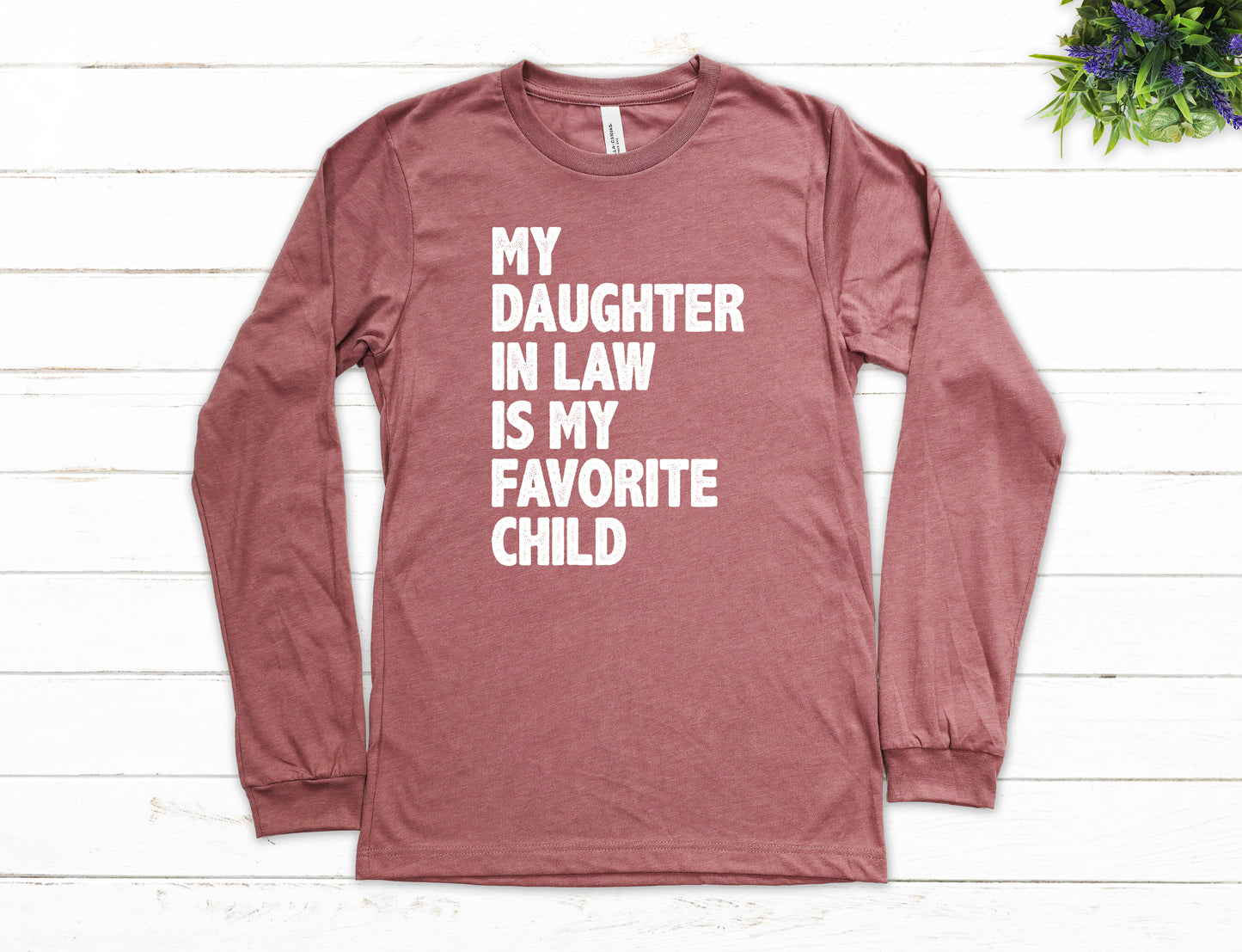 My Daughter In-Law Is My Favorite Child Shirt Long Sleeve