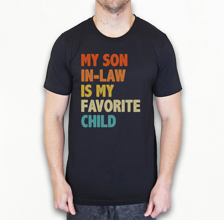 My Son In-Law Is My Favorite Child Shirt