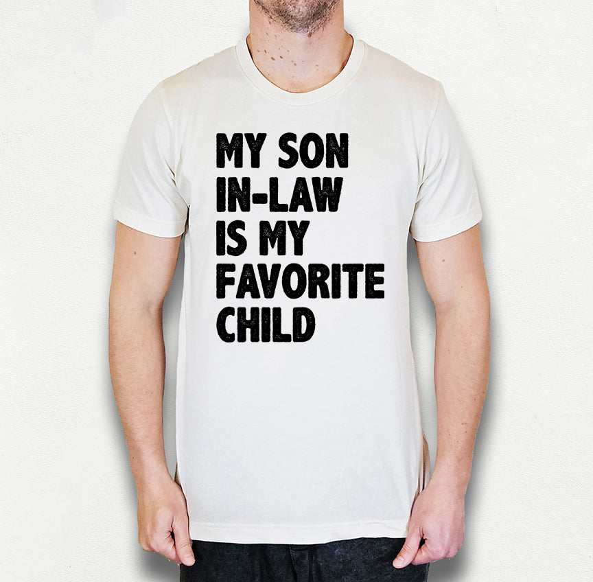 My Son In Law Is My Favorite Child Shirt | Light Garment
