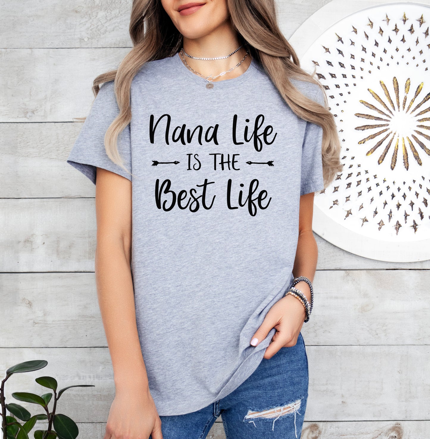 Nana Life Is The Best Life Shirt | Nana Shirt | Light Garment