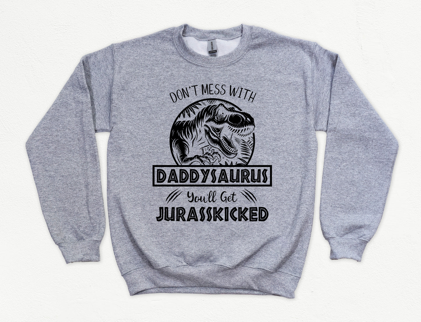 Jurassic Daddysaurus Sweatshirt | Dad Sweatshirt