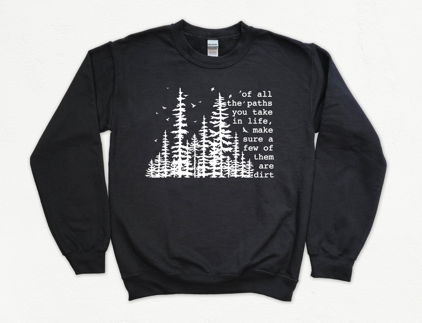 Of All The Paths You Take in Life Sweatshirt | Camping Sweatshirt | Hiking Sweatshirt