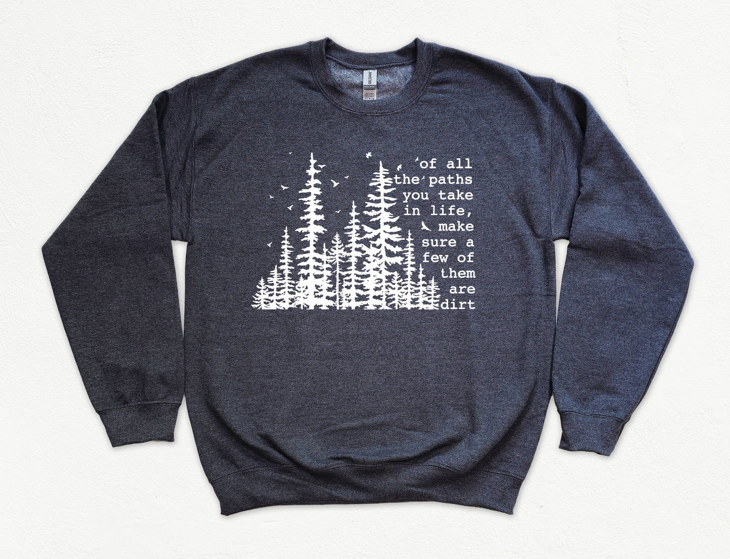 Of All The Paths You Take in Life Sweatshirt | Camping Sweatshirt | Hiking Sweatshirt
