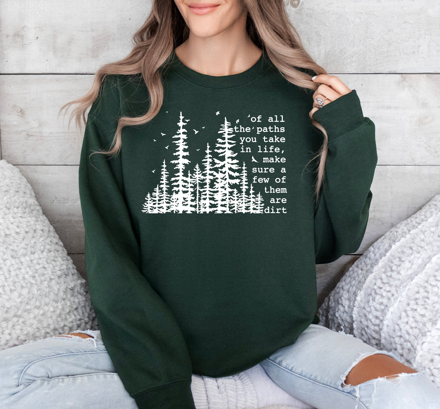 Of All The Paths You Take in Life Sweatshirt | Camping Sweatshirt | Hiking Sweatshirt