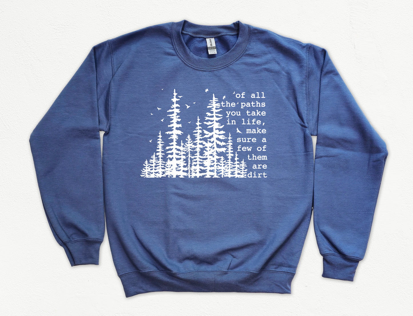 Of All The Paths You Take in Life Sweatshirt | Camping Sweatshirt | Hiking Sweatshirt