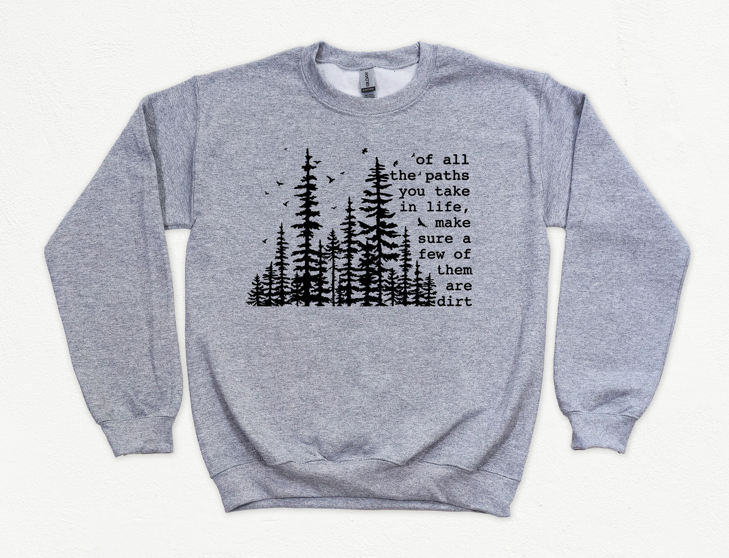 Of All The Paths You Take in Life Sweatshirt | Camping Sweatshirt | Hiking Sweatshirt