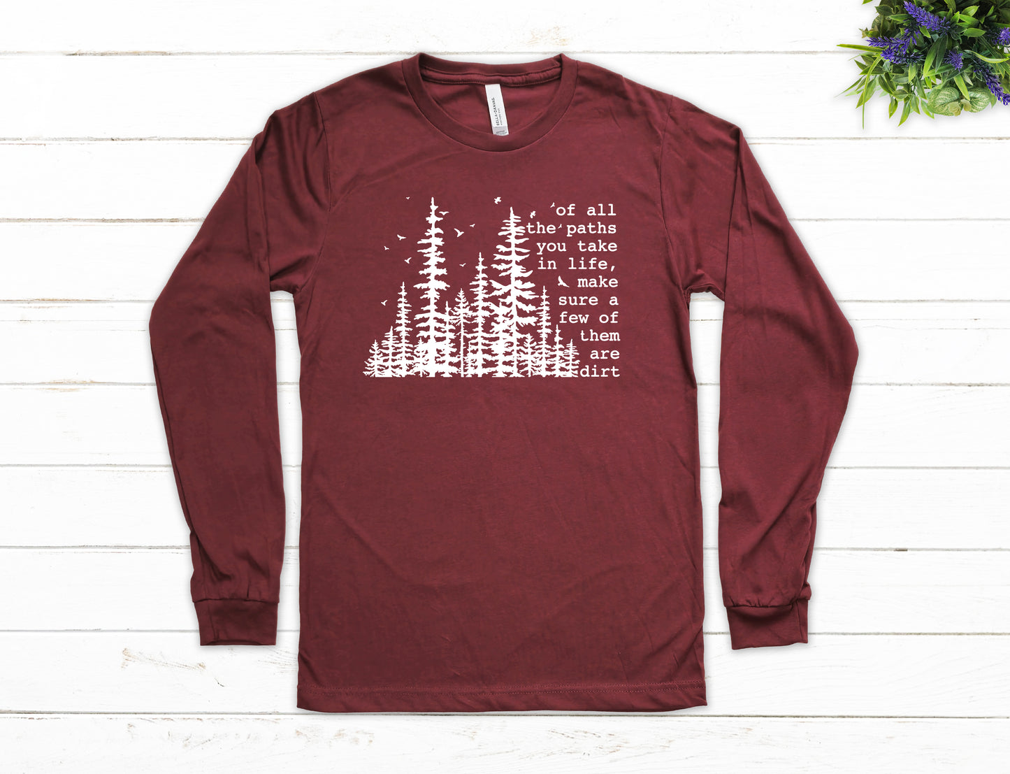 Of All The Paths You Take in Life Shirt Long Sleeve | Long Sleeve Camping Shirt | Hiking Shirt