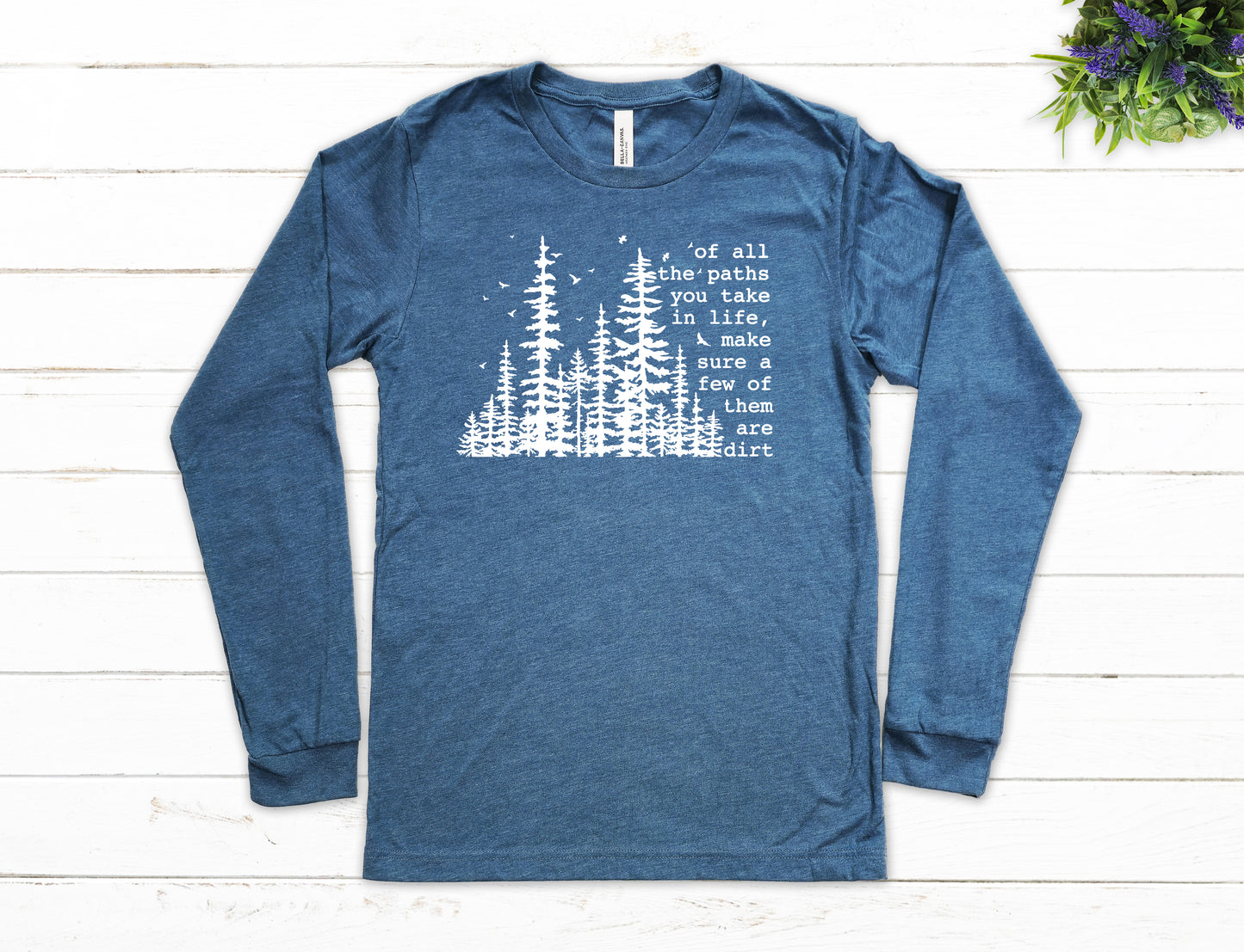 Of All The Paths You Take in Life Shirt Long Sleeve | Long Sleeve Camping Shirt | Hiking Shirt