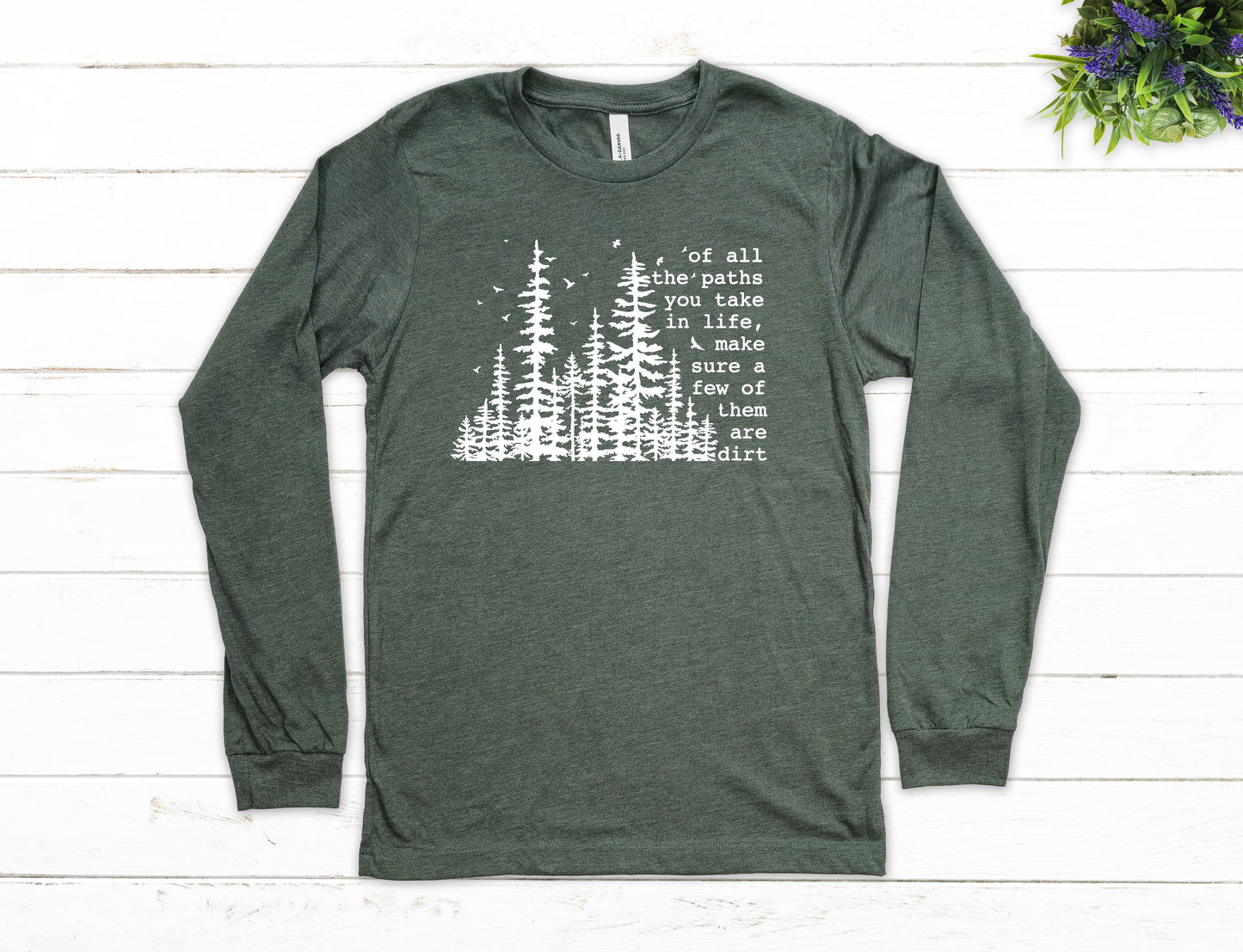 Of All The Paths You Take in Life Shirt Long Sleeve | Long Sleeve Camping Shirt | Hiking Shirt