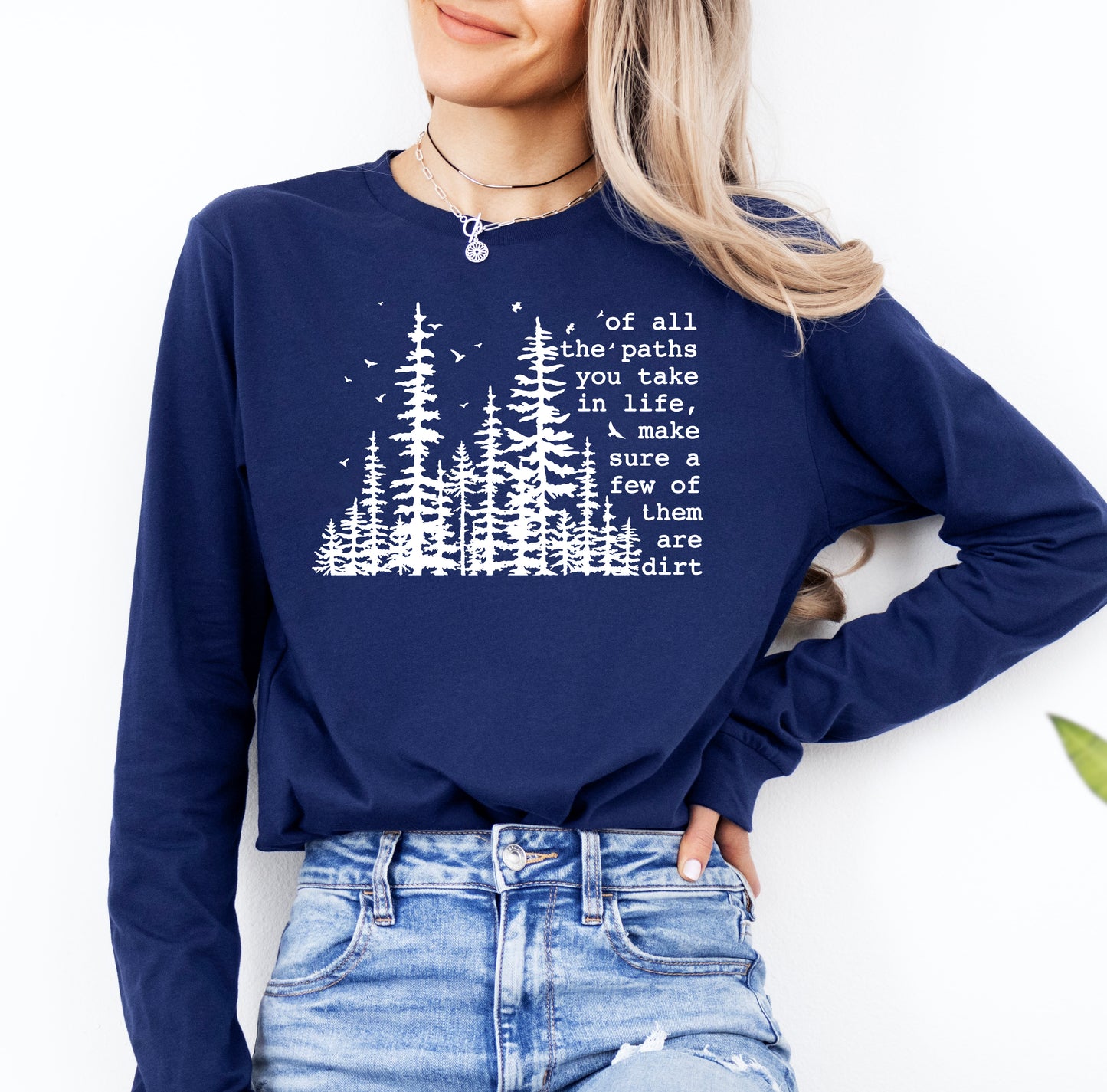 Of All The Paths You Take in Life Shirt Long Sleeve | Long Sleeve Camping Shirt | Hiking Shirt