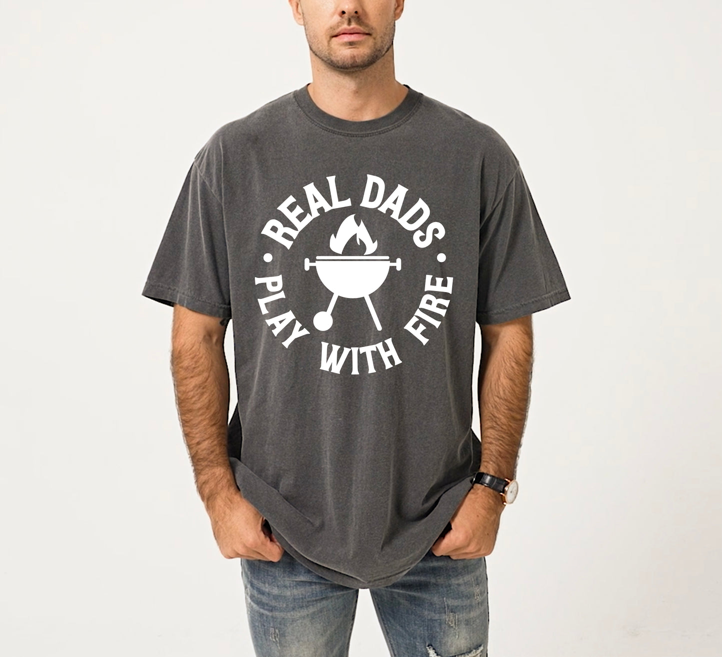 Real Dads Play With Fire Shirt | Comfort Colors Vintage Style Dad Shirt