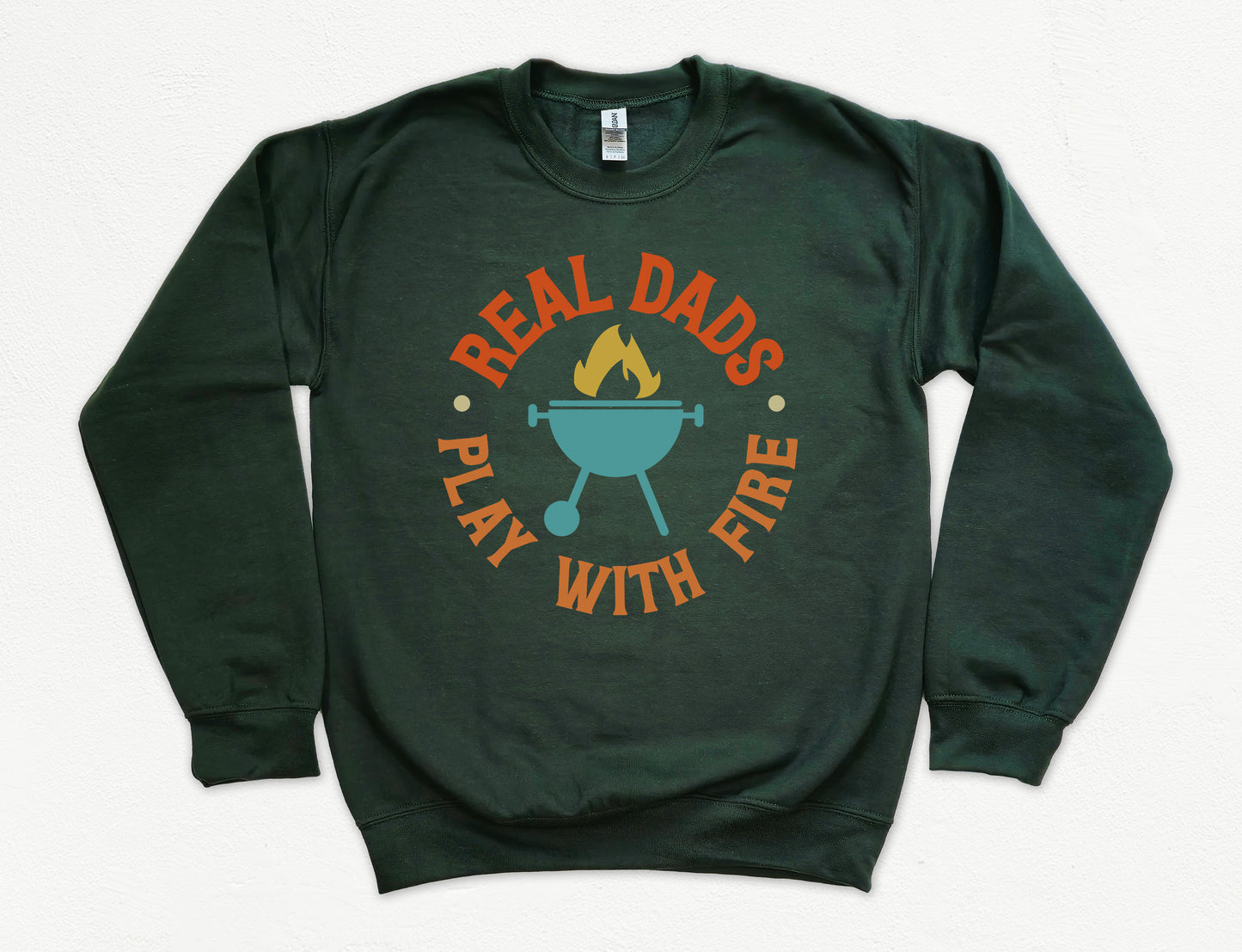 Real Dads Play With Fire Sweatshirt | Dad Sweatshirt