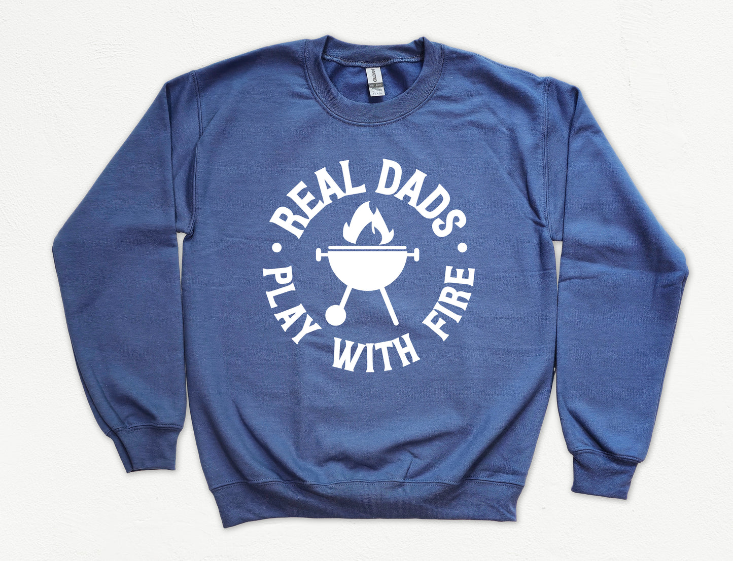 Real Dads Play With Fire Sweatshirt | Dad Sweatshirt