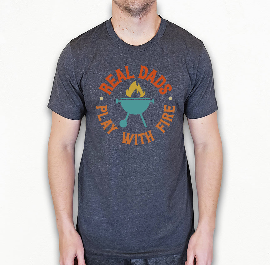 Real Dads Play With Fire Shirt | Dad Shirt