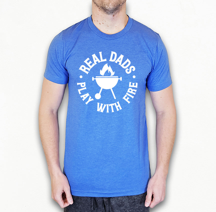 Real Dads Play With Fire Shirt | Dad Shirt