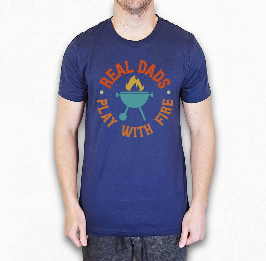 Real Dads Play With Fire Shirt | Dad Shirt