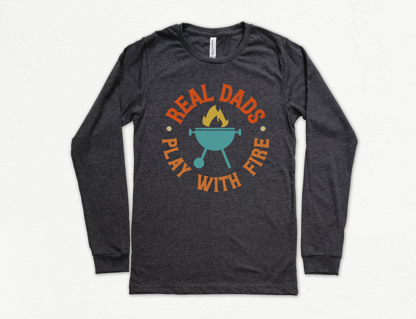 Real Dads Play With Fire Shirt Long Sleeve | Long Sleeve Dad Shirt