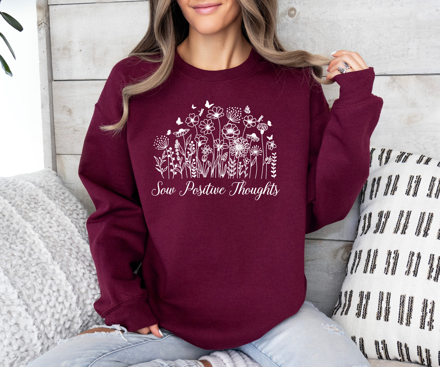 Sow Positive Thoughts Sweatshirt | Positive Vibes Sweatshirt