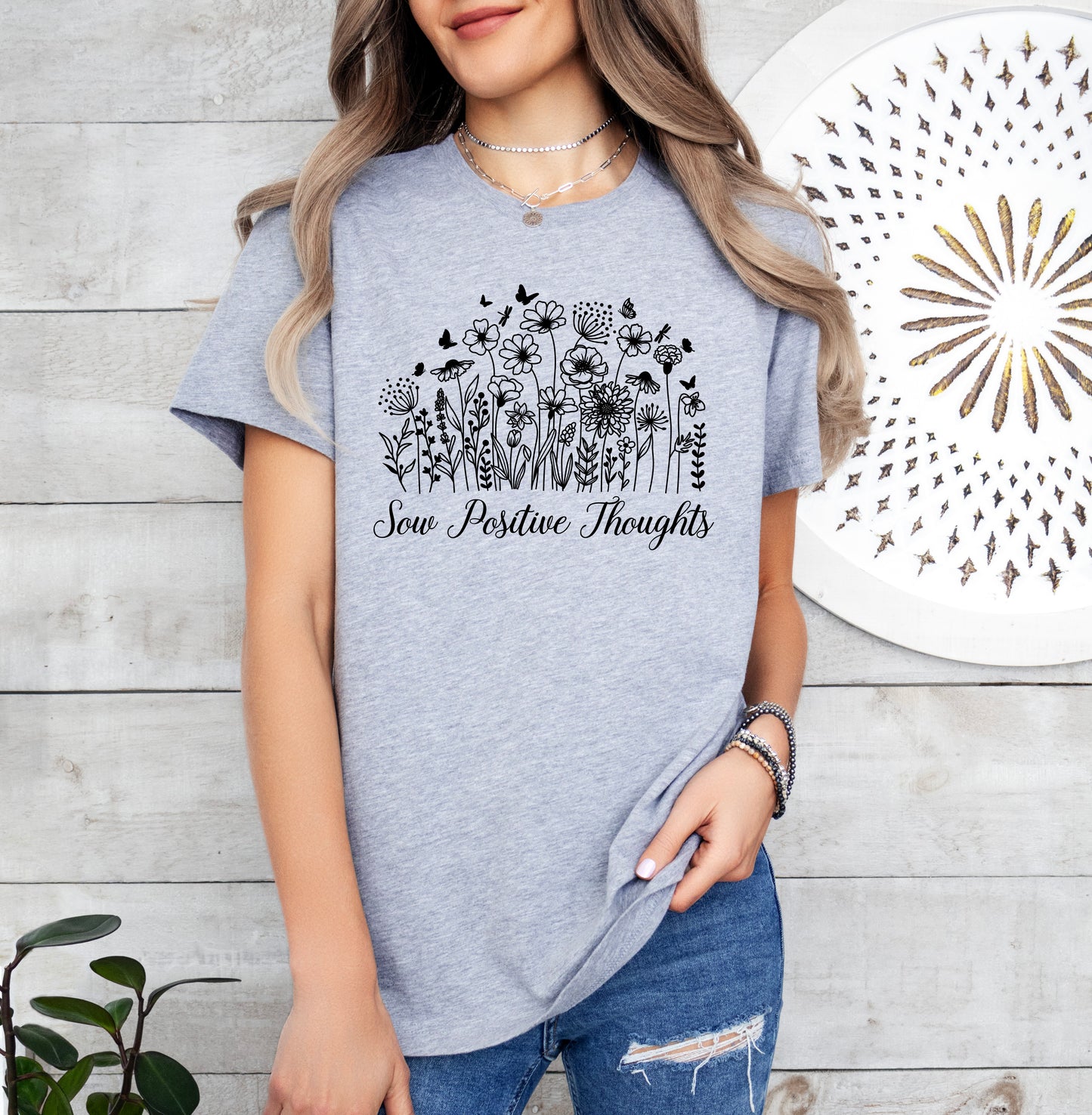 Sow Positive Thoughts Shirt | Positive Vibes Shirt | Light Garment