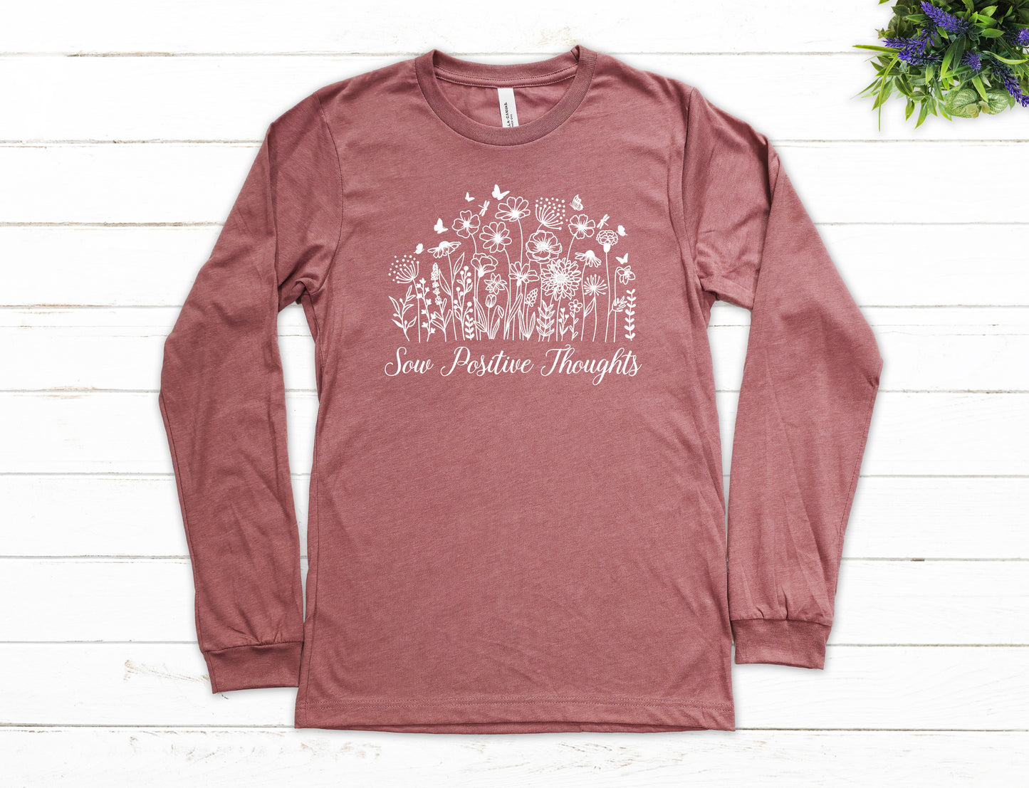 Sow Positive Thoughts Shirt Long Sleeve | Long Sleeve Positive Vibes Shirt
