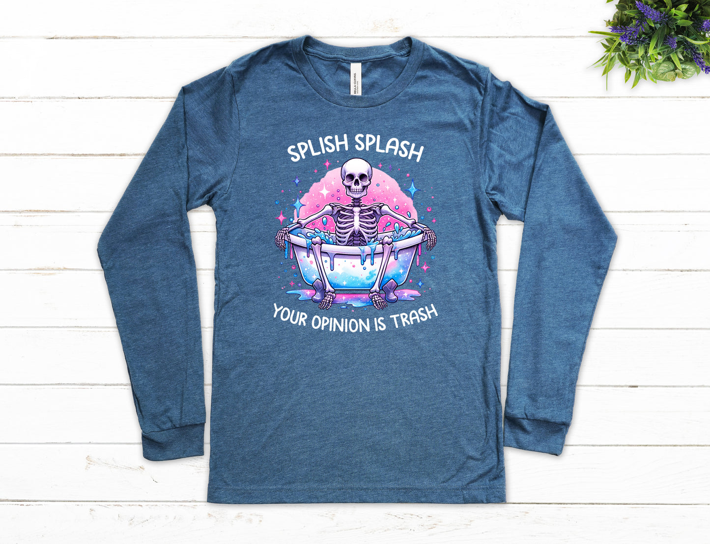 Splish Splash Your Opinion is Trash Shirt Long Sleeve | Long Sleeve Funny Shirt
