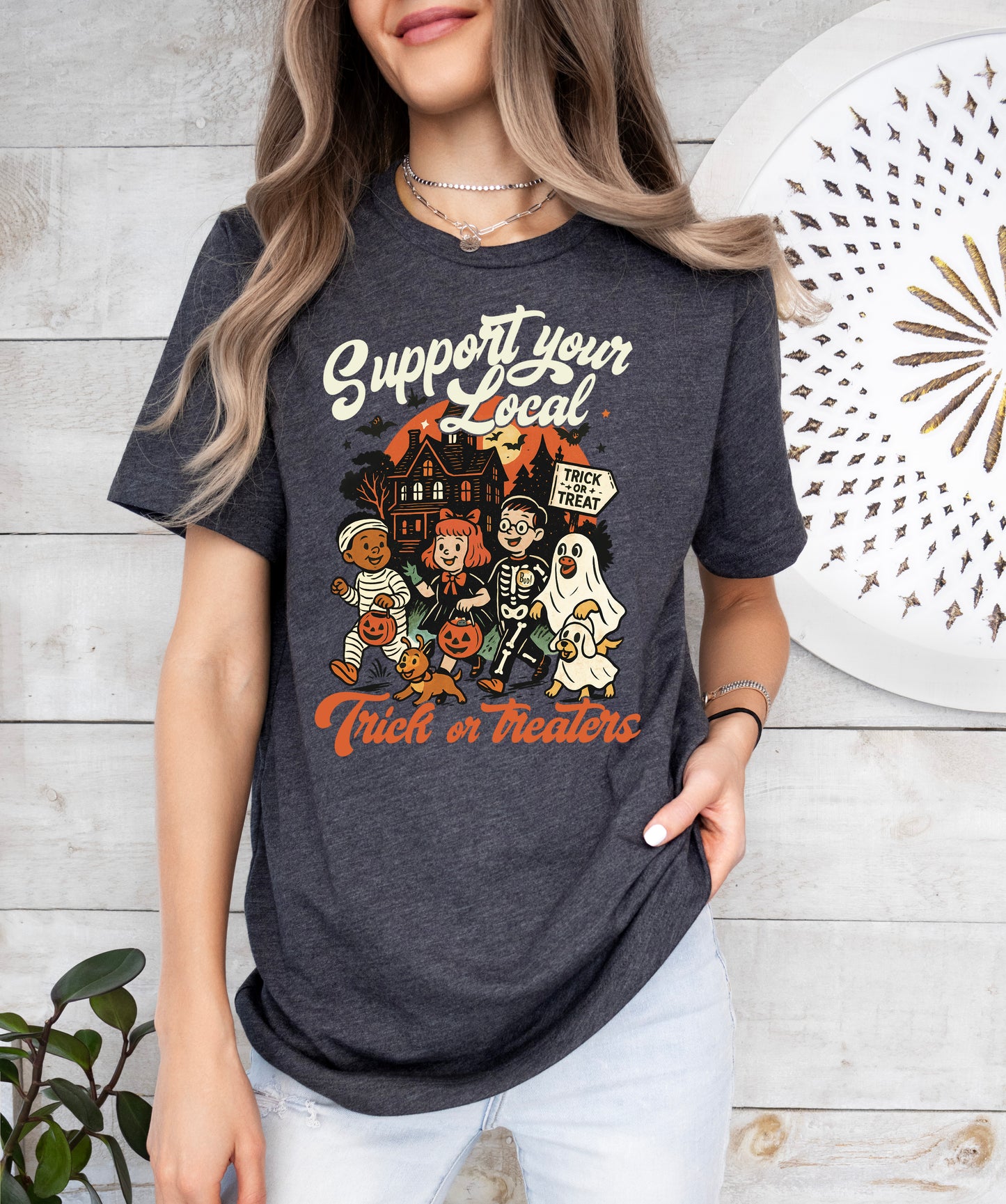 Support Your Local Trick or Treaters Halloween Shirt
