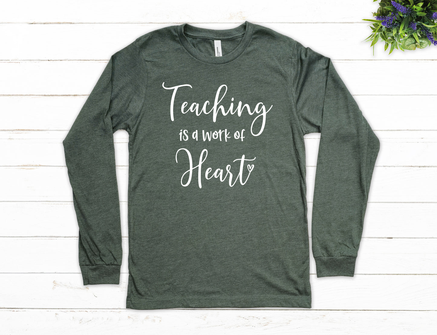 Teaching is a Work of Heart Shirt Long Sleeve | Long Sleeve Teacher Shirt