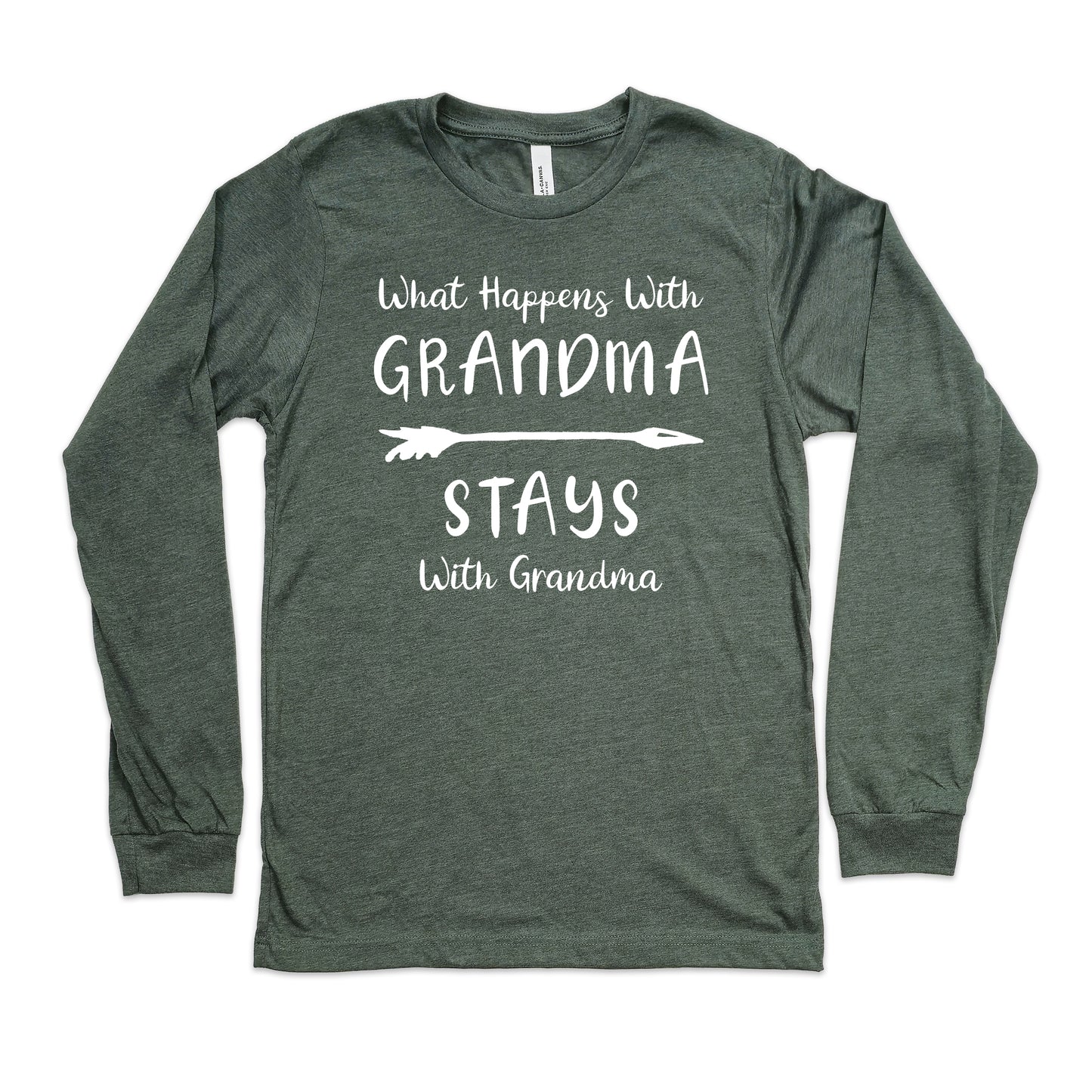 What Happens With Grandma Stays With Grandma Shirt Long Sleeve