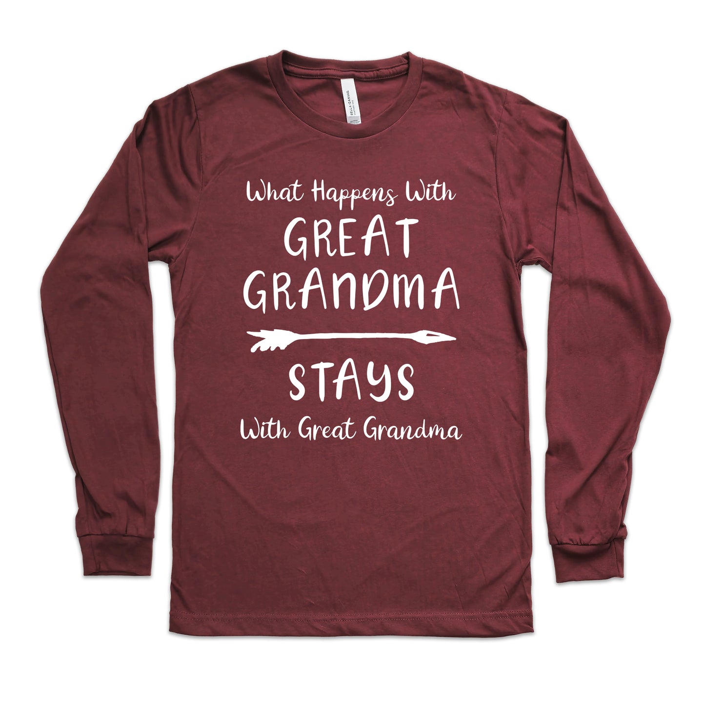 What Happens With Great Grandma Stays With Great Grandma Shirt Long Sleeve