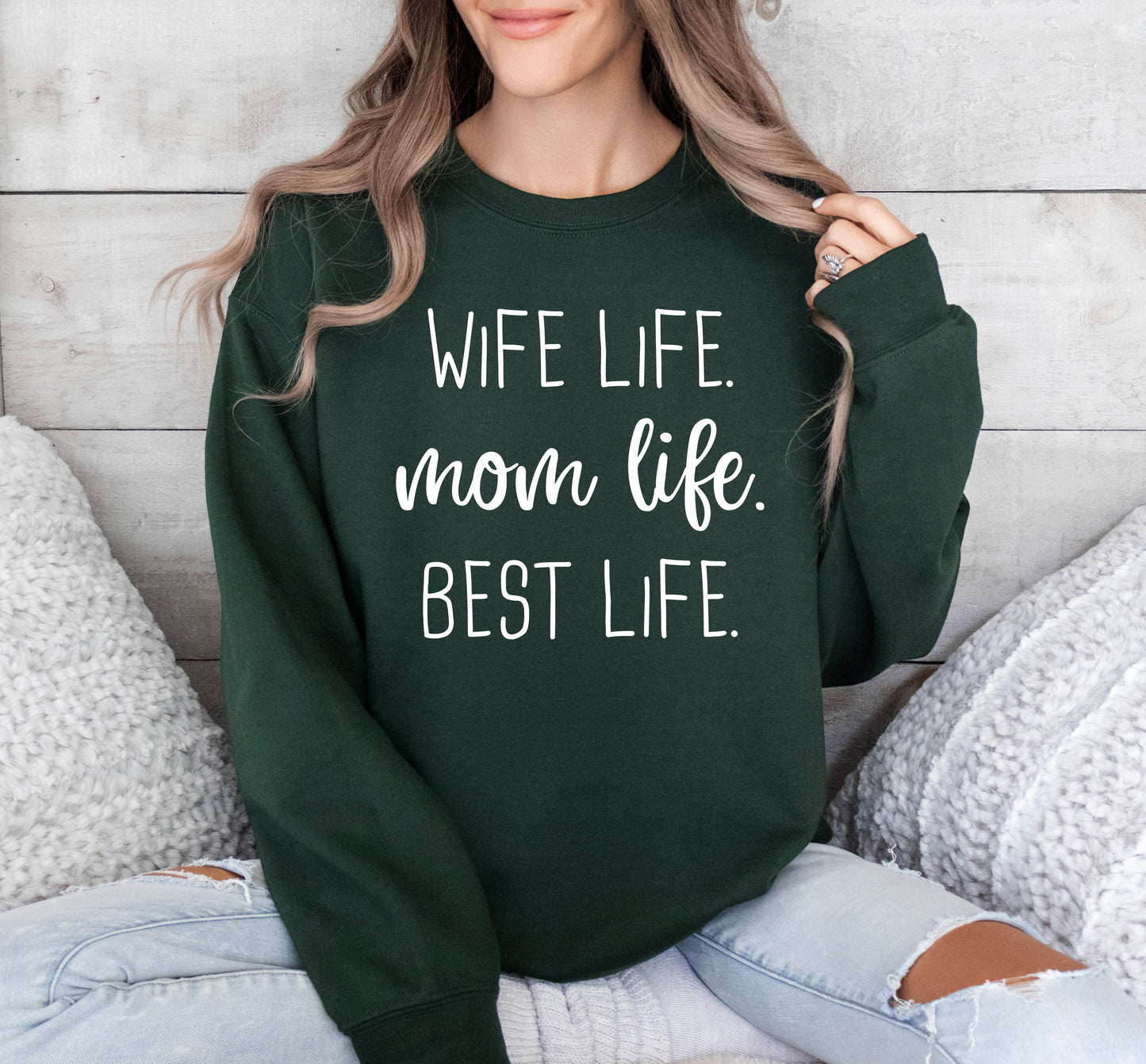 Wife Life Mom Life Best Life Sweatshirt | Mom Sweatshirt