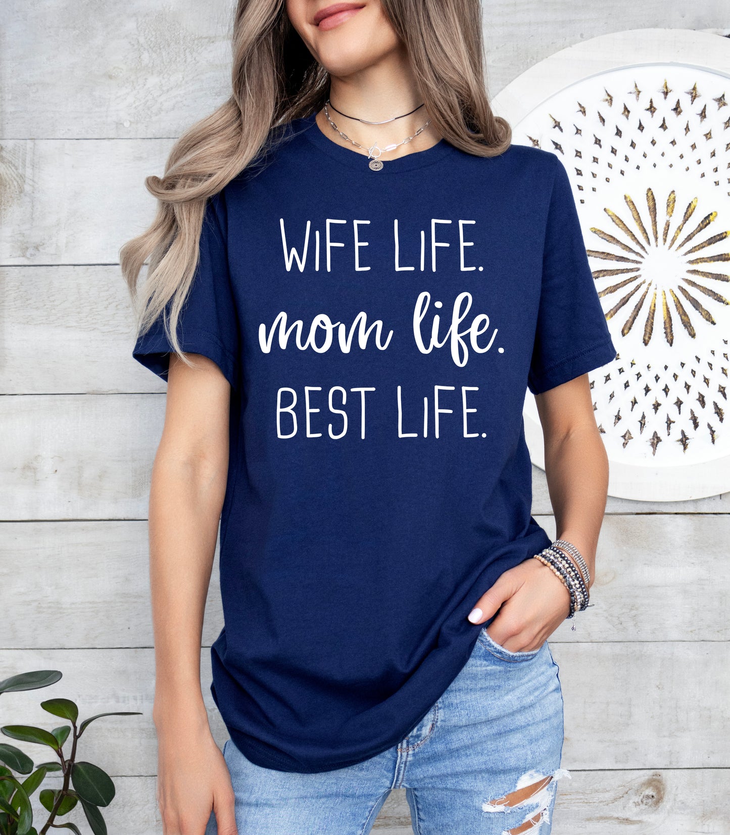 Wife Life Mom Life Best Life Shirt | Mom Shirt